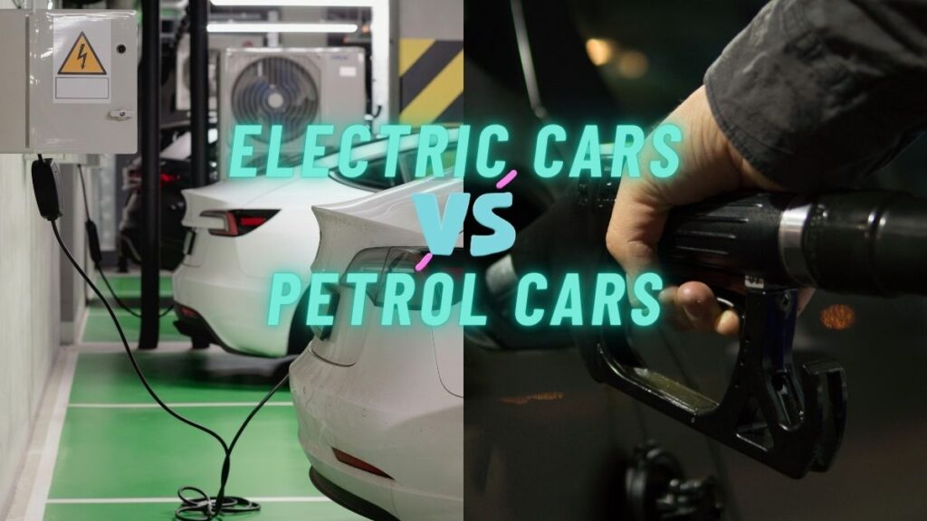 Electric cars vs petrol cars comparison for long-term ownership
