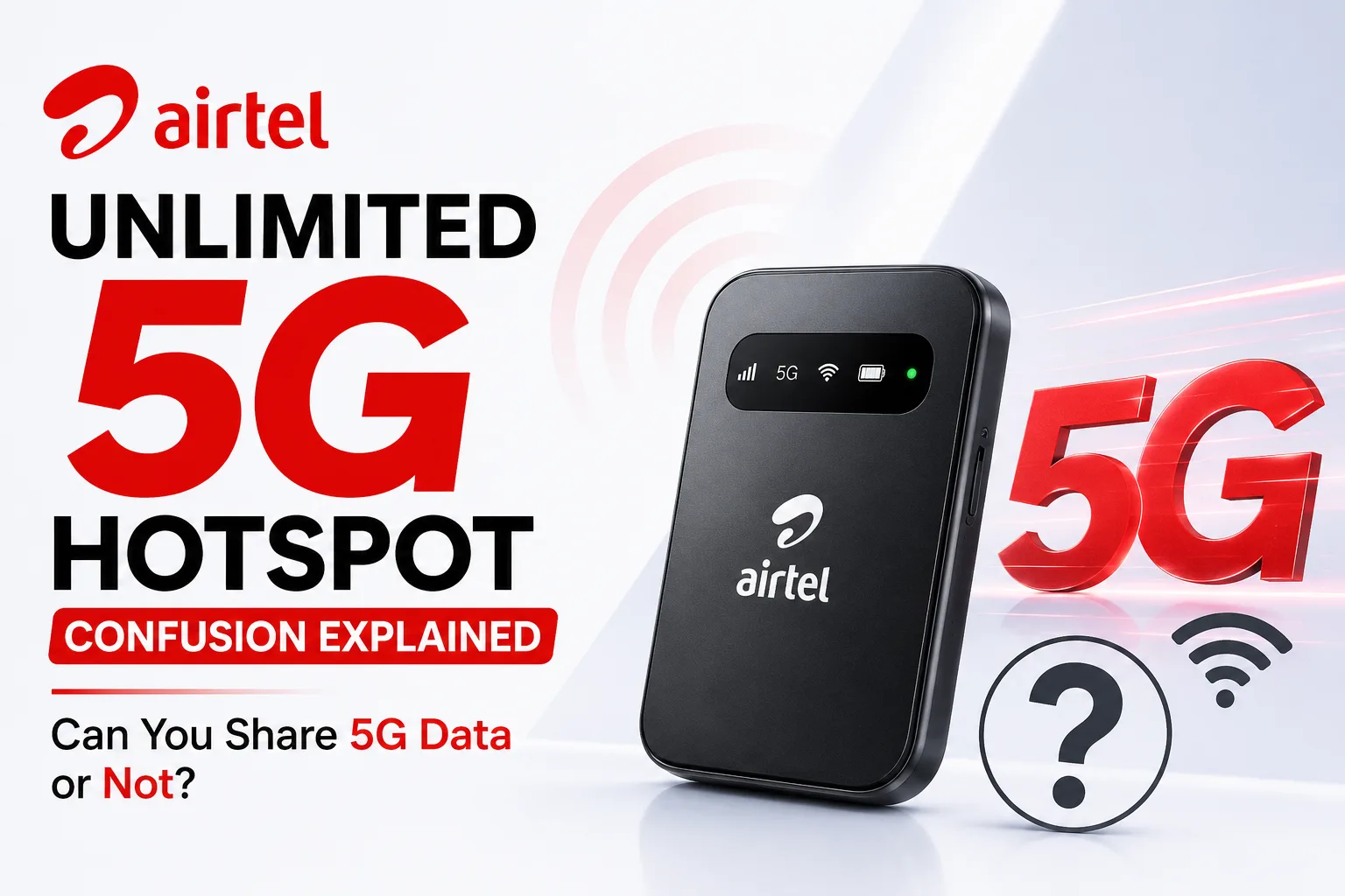 Airtel Unlimited 5G Hotspot Confusion Explained: Can You Share 5G Data or Not?